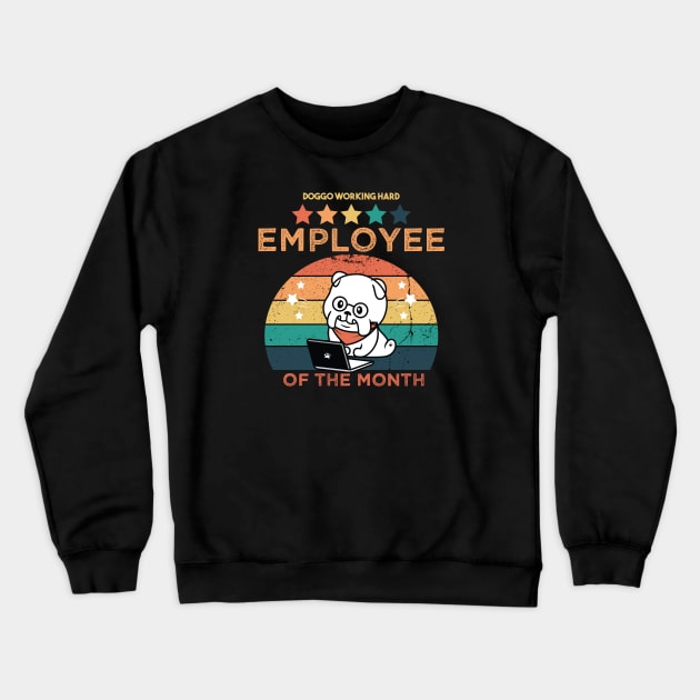 Work From Home Employee Of The Month Cute Dog Cool Dog Working Hard Retro Vintage Quarantined Funny Gift for Mom Dad Man Woman Sister Brother. Crewneck Sweatshirt by VanTees